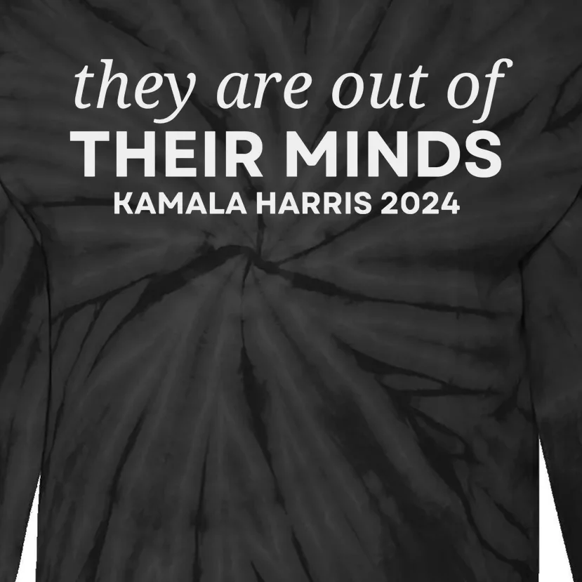 They Are Out Of Their Minds Tie-Dye Long Sleeve Shirt