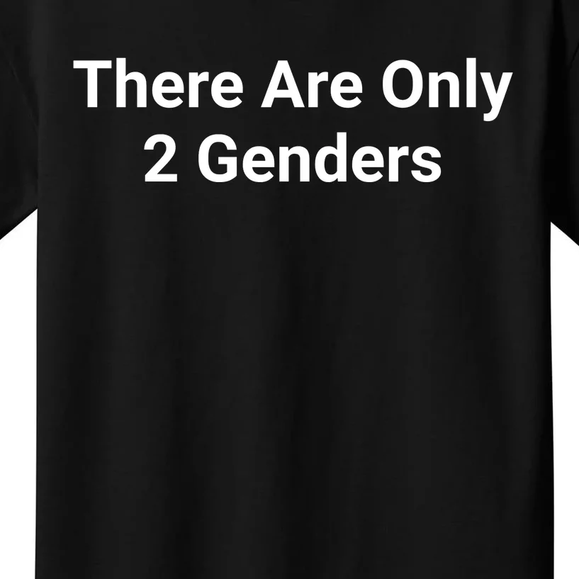 There Are Only 2 Genders Kids T-Shirt