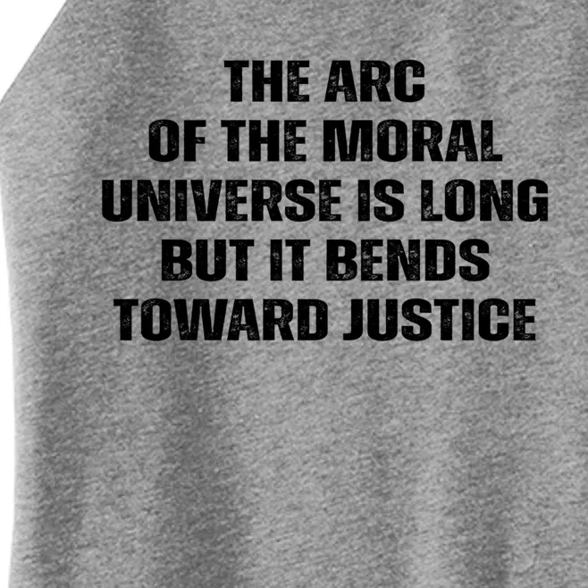 The Arc Of Moral Universe Is Long But It Bends Toward Justic Great Gift Women’s Perfect Tri Rocker Tank