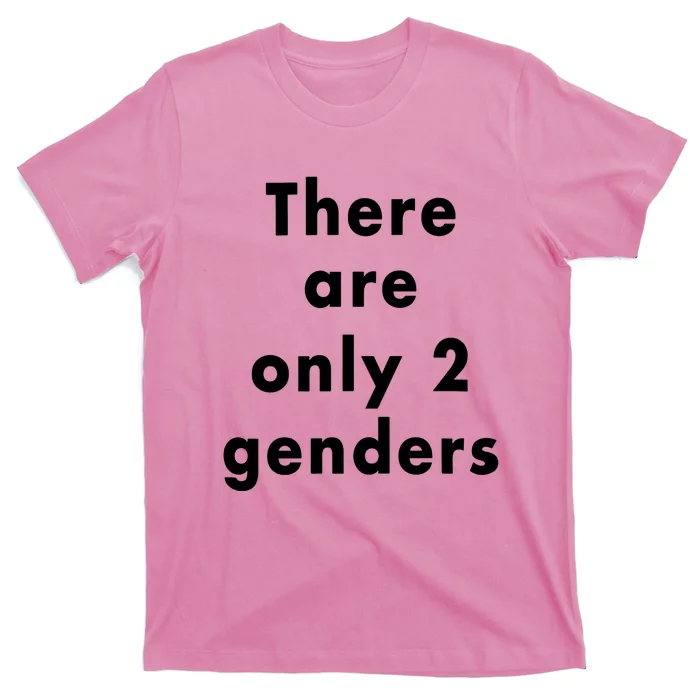 There Are Only 2 Genders T-Shirt