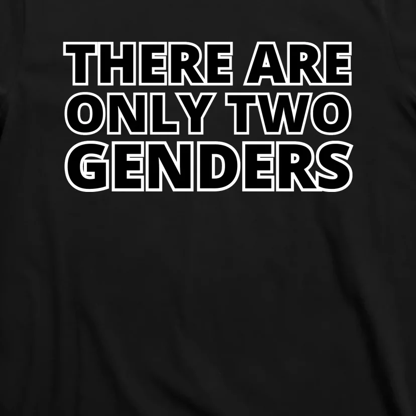 There Are Only Two Genders T-Shirt