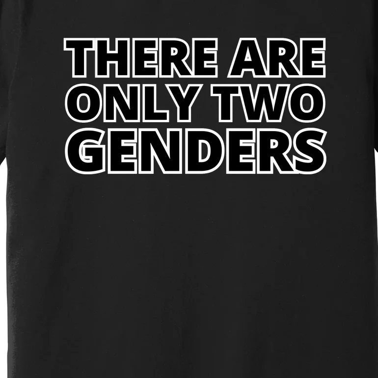 There Are Only Two Genders Premium T-Shirt