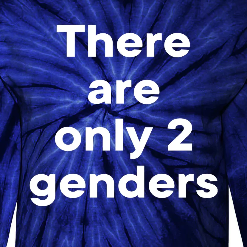 There Are Only 2 Genders Tie-Dye Long Sleeve Shirt