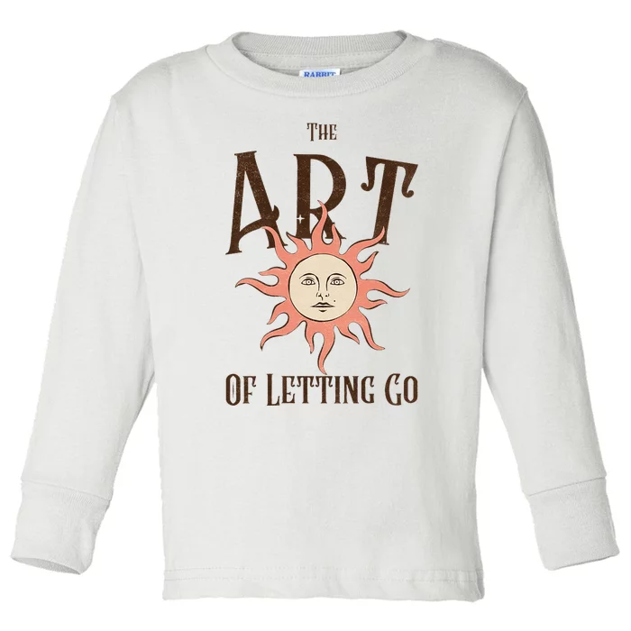 The Art Of Letting Go Toddler Long Sleeve Shirt