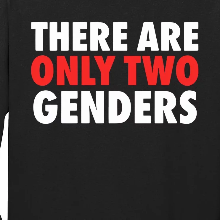 There Are Only Two Genders Tall Long Sleeve T-Shirt