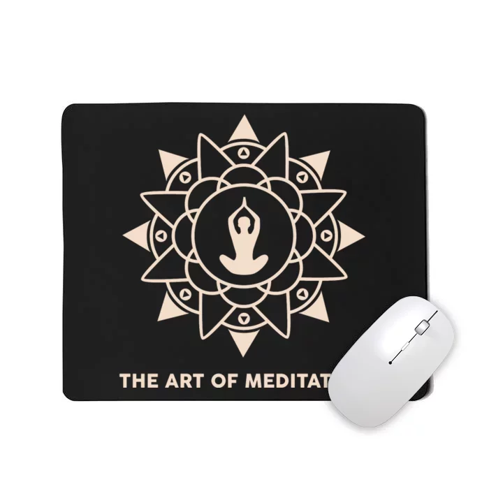 The Art Of Meditation Mousepad