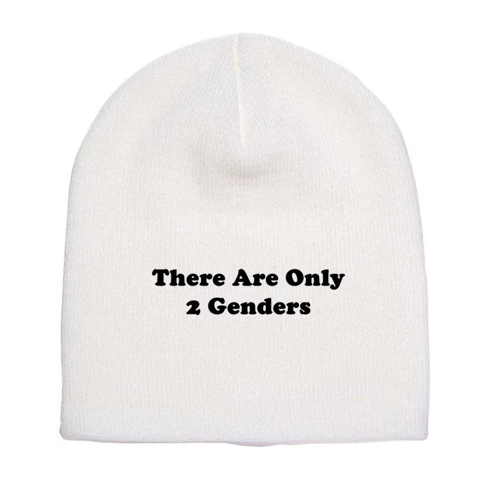 There Are Only 2 Genders Short Acrylic Beanie