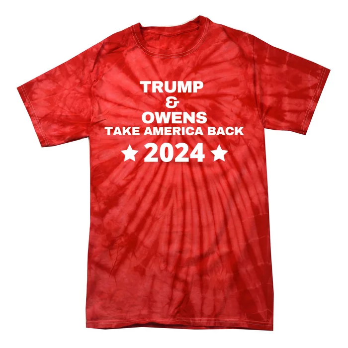 Trump And Owens Take America Back 2024 Tie-Dye T-Shirt