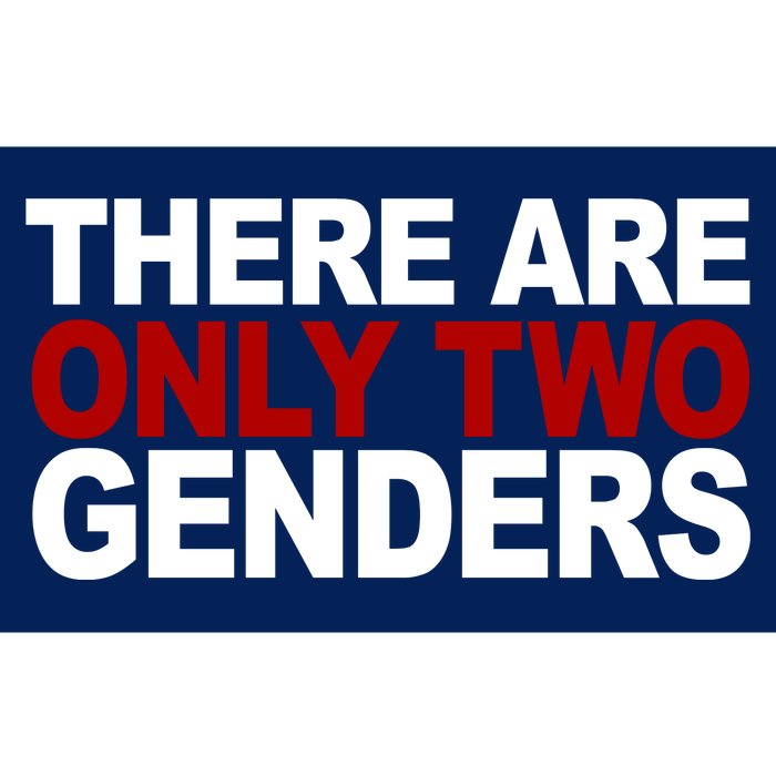 There Are Only Two Genders Bumper Sticker