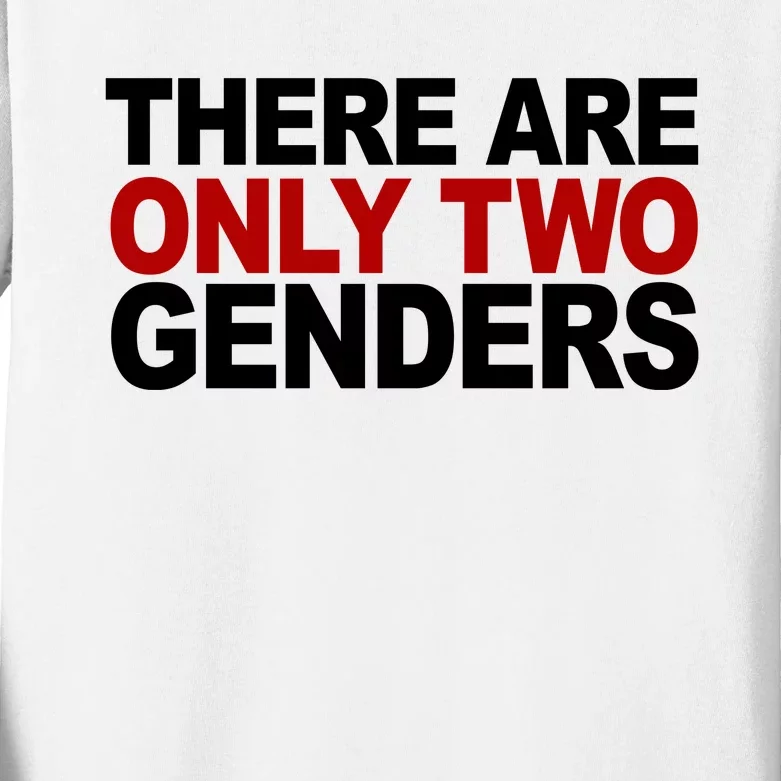 There Are Only Two Genders Kids Long Sleeve Shirt