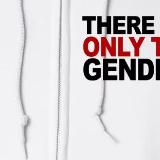 There Are Only Two Genders Full Zip Hoodie