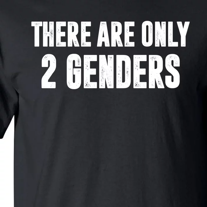 There Are Only 2 Genders Tall T-Shirt