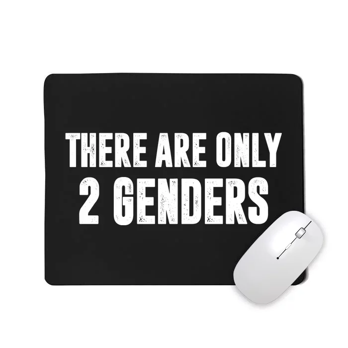 There Are Only 2 Genders Mousepad