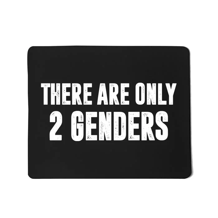 There Are Only 2 Genders Mousepad