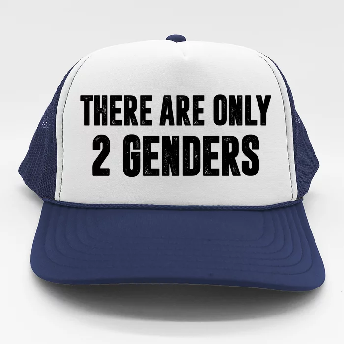 There Are Only 2 Genders Trucker Hat