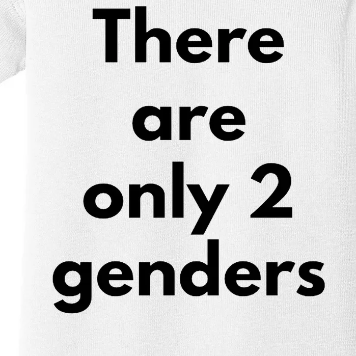 There Are Only 2 Genders Baby Bodysuit