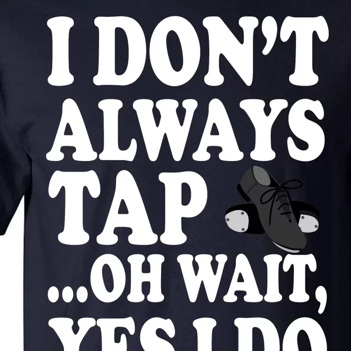 Tap Dancing Tall T-Shirt