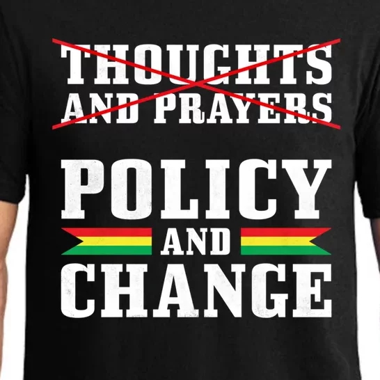 Thoughts And Prayers Policy And Change Black History Month Meaningful Gift Pajama Set