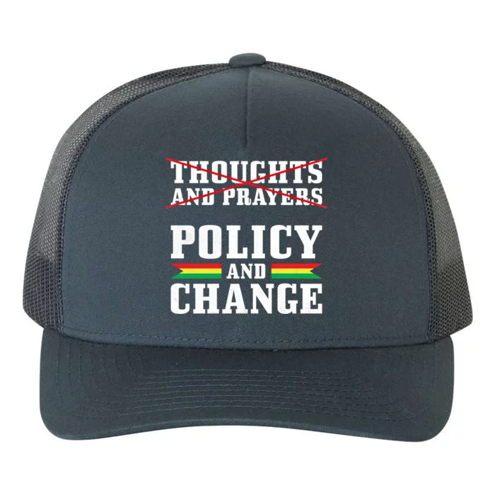 Thoughts And Prayers Policy And Change Black History Month Meaningful Gift Yupoong Adult 5-Panel Trucker Hat