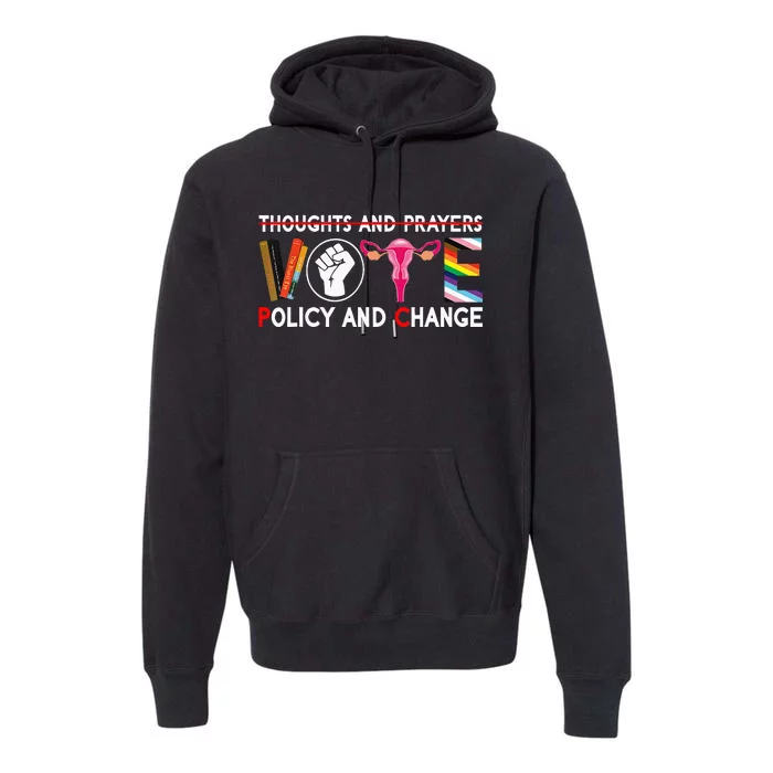 Thoughts And Prayers Vote Policy And Change Equality Rights Premium Hoodie