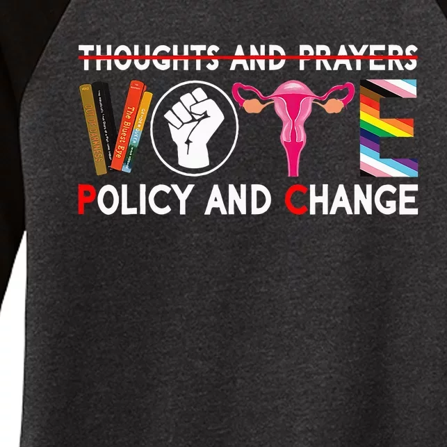 Thoughts And Prayers Vote Policy And Change Equality Rights Women's Tri-Blend 3/4-Sleeve Raglan Shirt