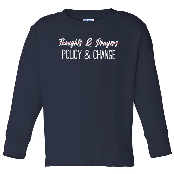 Thoughts And Prayers Are Not Enough Toddler Long Sleeve Shirt