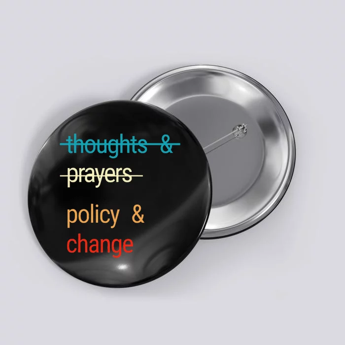 THOUGHTS AND PRAYERS POLICY AND CHANGE Button