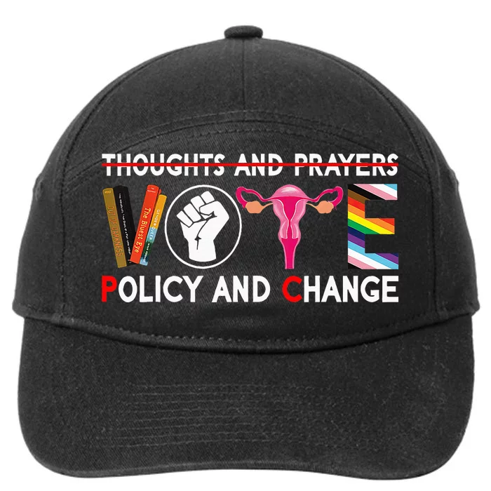 Thoughts And Prayers Vote Policy And Change Equality Rights 7-Panel Snapback Hat