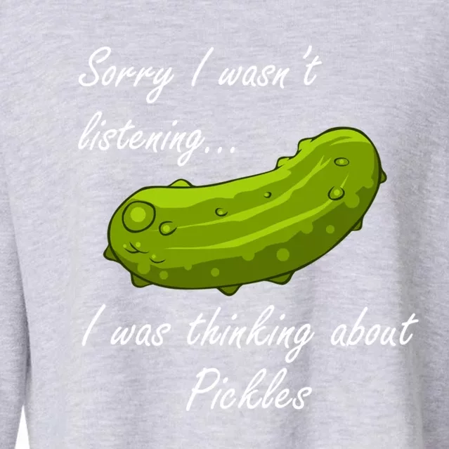 Thinking About Pickles Ferted Cucumber Gift Cropped Pullover Crew