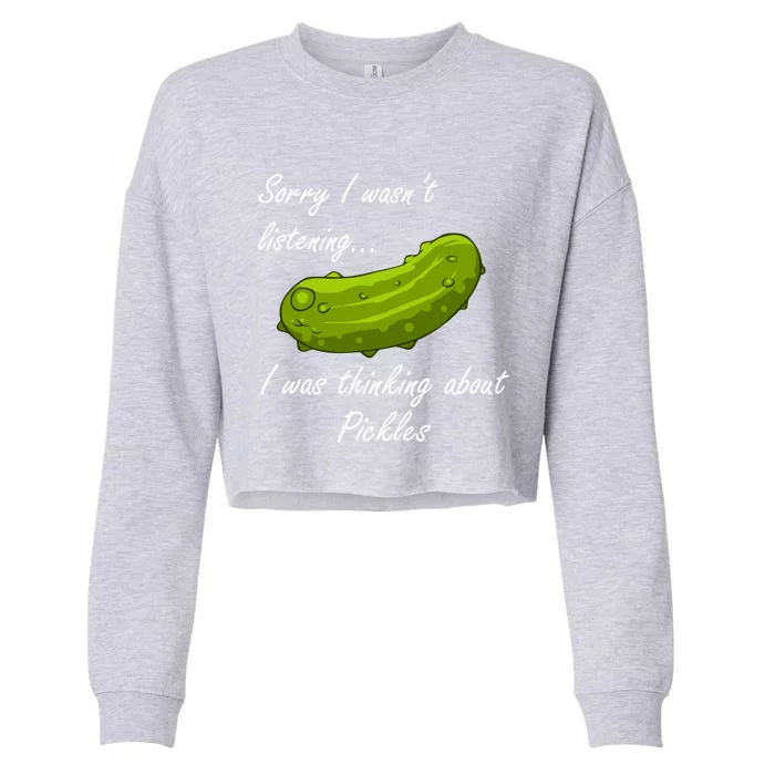 Thinking About Pickles Ferted Cucumber Gift Cropped Pullover Crew