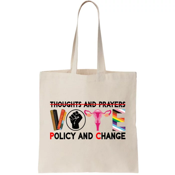 Thoughts And Prayers Vote Policy And Change Equality Rights Tote Bag