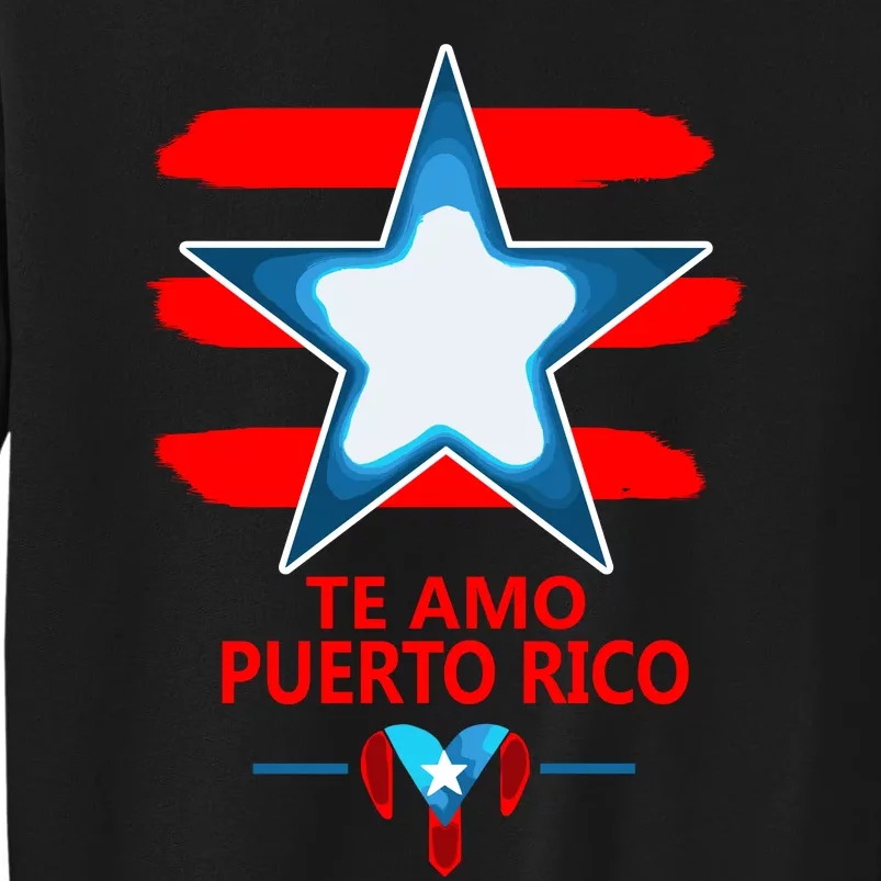 Te Amo Puerto Rico Heart And Flag Of Puerto Rico Tall Sweatshirt