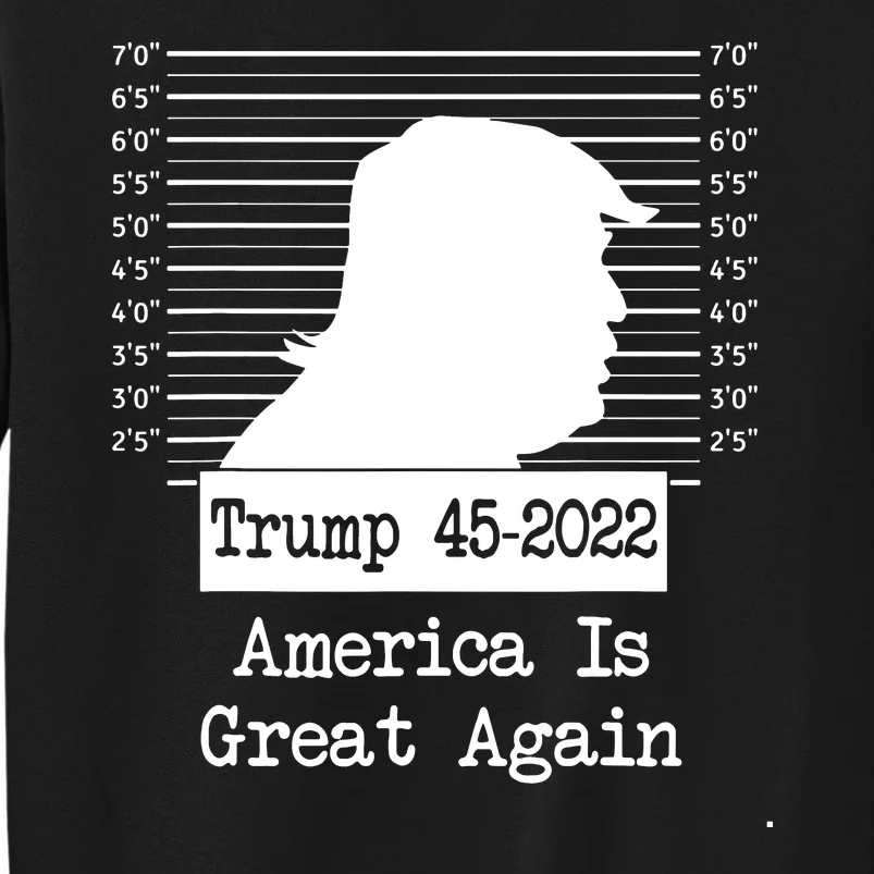 Trump Arrested Prisoner Jail Mug Shot Trump Not Guilty Tall Sweatshirt