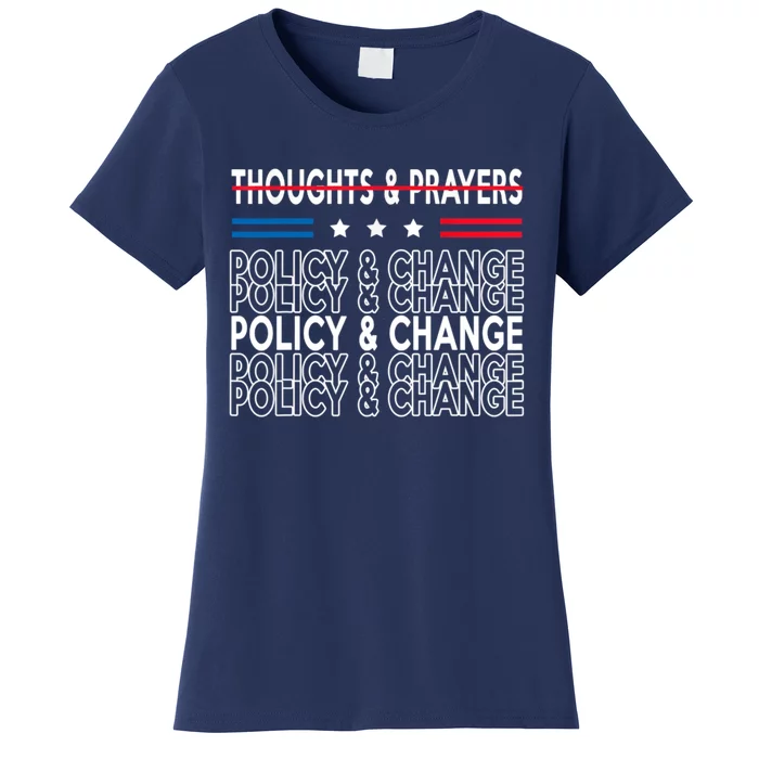 Thoughts And Prayers Policy And Change Women's T-Shirt