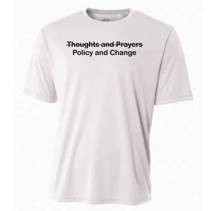 Thoughts And Prayers, Policy And Change Cooling Performance Crew T-Shirt