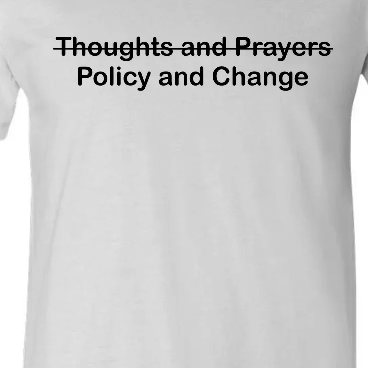 Thoughts And Prayers, Policy And Change V-Neck T-Shirt