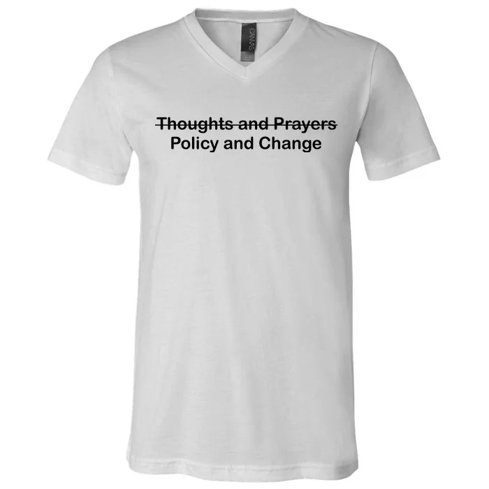 Thoughts And Prayers, Policy And Change V-Neck T-Shirt