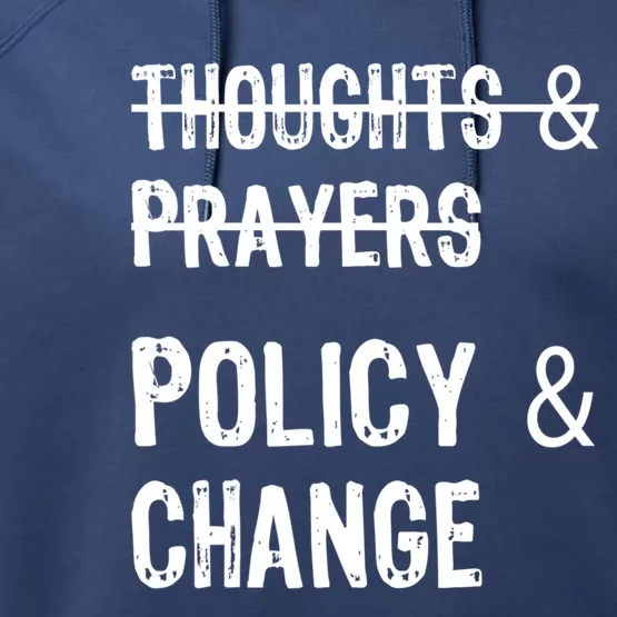 Thoughts And Prayers Policy And Change Performance Fleece Hoodie