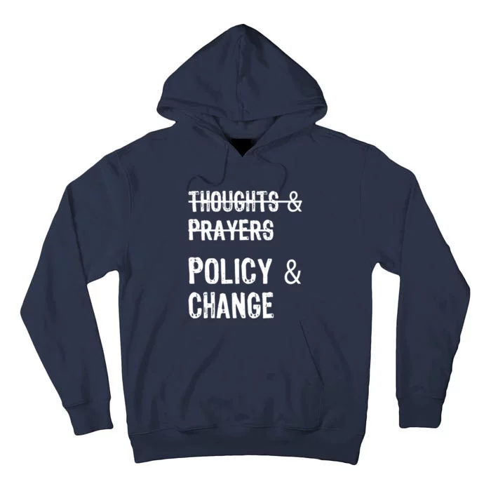 Thoughts And Prayers Policy And Change Tall Hoodie