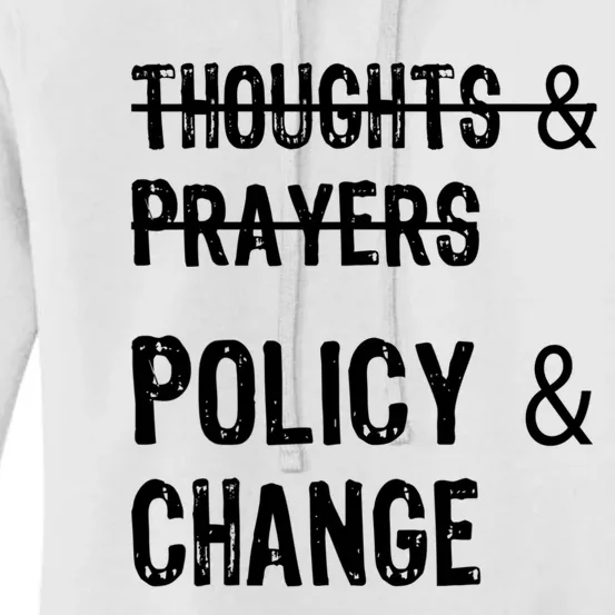 Thoughts And Prayers Policy And Change Women's Pullover Hoodie