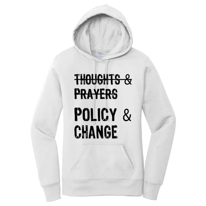 Thoughts And Prayers Policy And Change Women's Pullover Hoodie