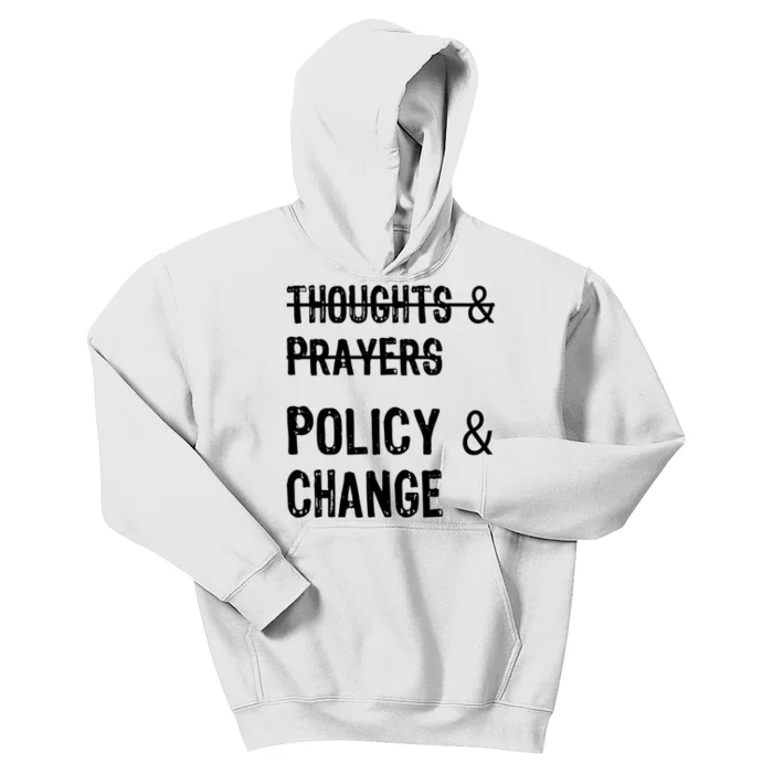 Thoughts And Prayers Policy And Change Kids Hoodie