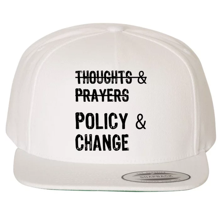 Thoughts And Prayers Policy And Change Wool Snapback Cap