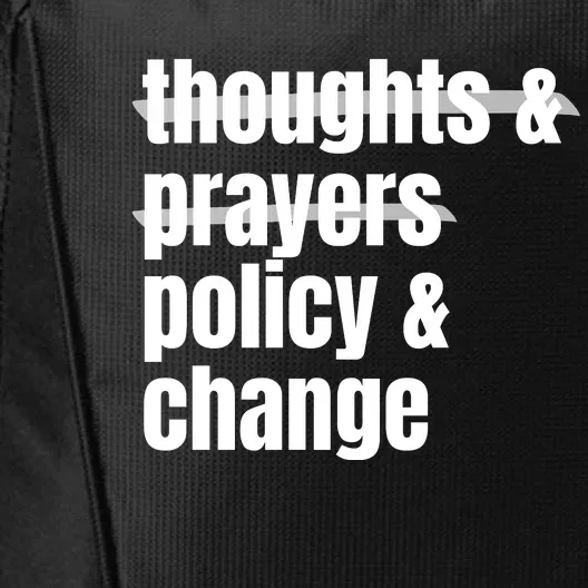 Thoughts And Prayers Policy And Change City Backpack