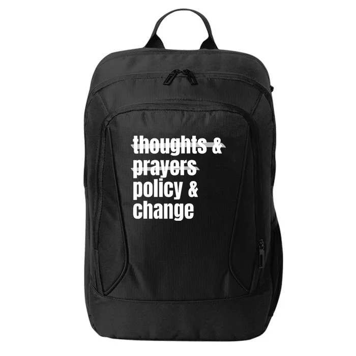 Thoughts And Prayers Policy And Change City Backpack