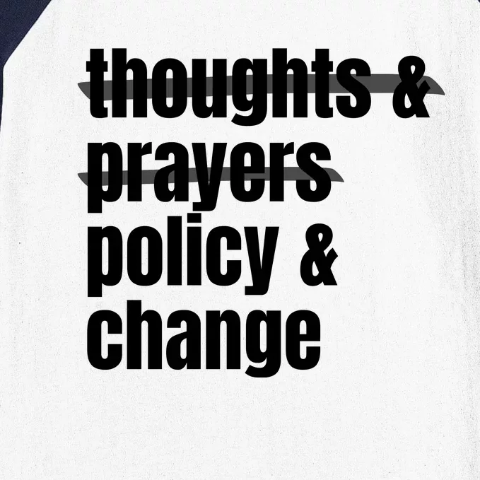 Thoughts And Prayers Policy And Change Baseball Sleeve Shirt