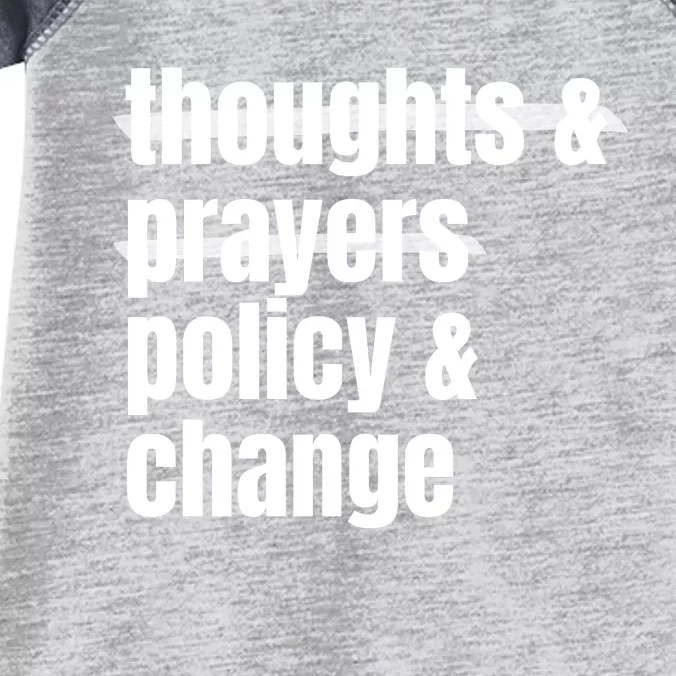 Thoughts And Prayers Policy And Change Infant Baby Jersey Bodysuit