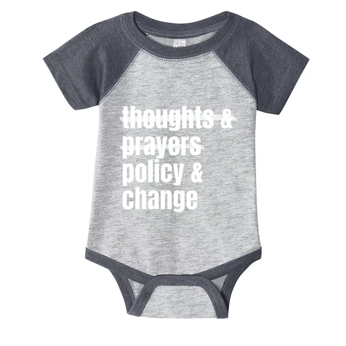 Thoughts And Prayers Policy And Change Infant Baby Jersey Bodysuit