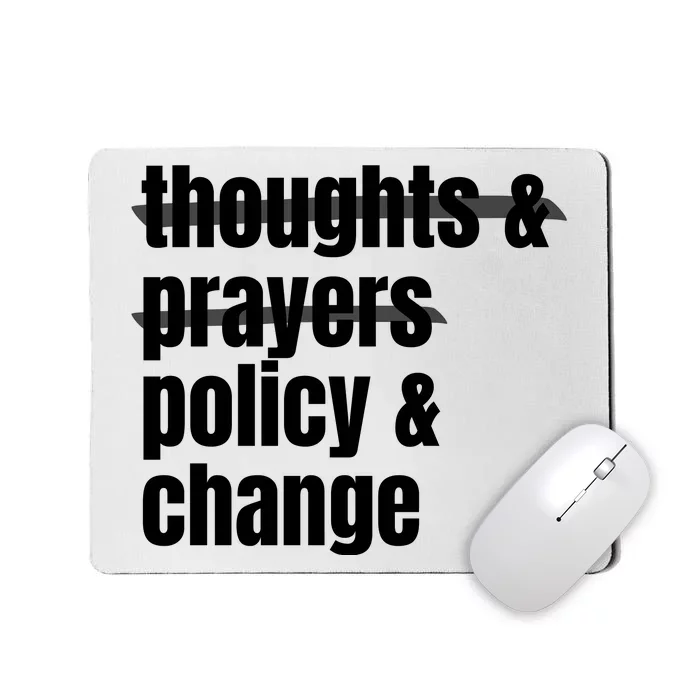 Thoughts And Prayers Policy And Change Mousepad