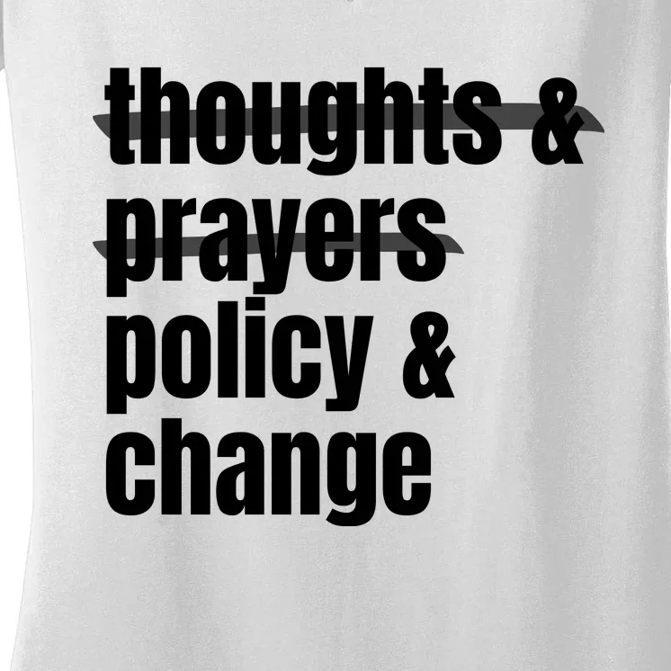 Thoughts And Prayers Policy And Change Women's V-Neck T-Shirt